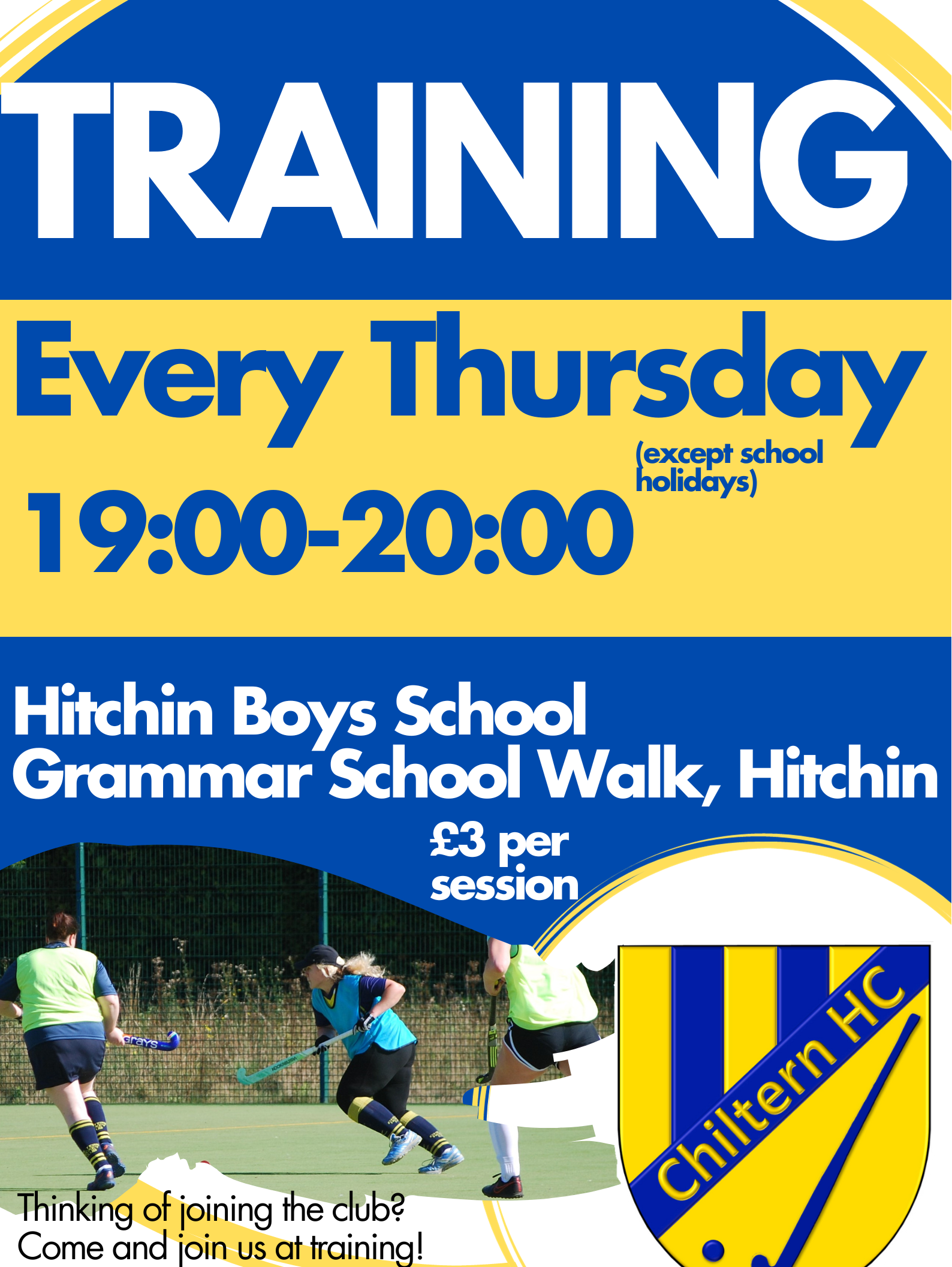 A chiltern hockey poster titled 'Training'. Every Thursday (except school holidays) 19:00-20:00. At Hitchin Boys School Grammar School Walk, Hitchin. 3 pounds per session. Thinking of joining the club? Come and join us at at training